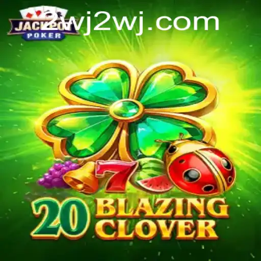 Exciting World of 20BlazingClover